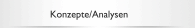 Konzepte/Analysen